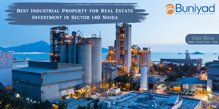 Best Industrial Property for Real Estate Investment in Sector 140 Noida
