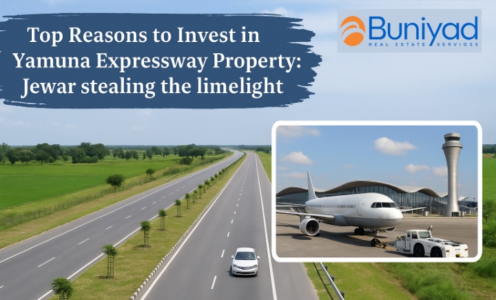 Top Reasons to Invest in Yamuna Expressway Property: Jewar stealing the limelight