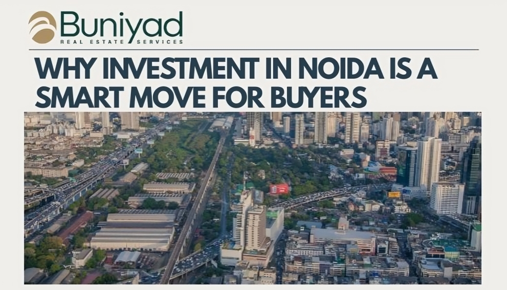 Why Investment in Noida Is a Smart Move for Buyers
