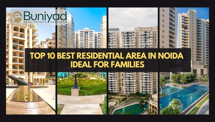 Top 10 Best Residential Area In Noida Ideal For Families