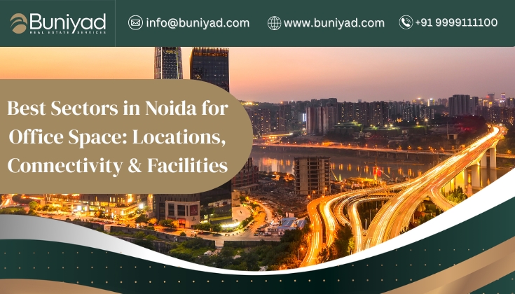 Best Sectors in Noida for Office Space: Locations, Connectivity & Facilities