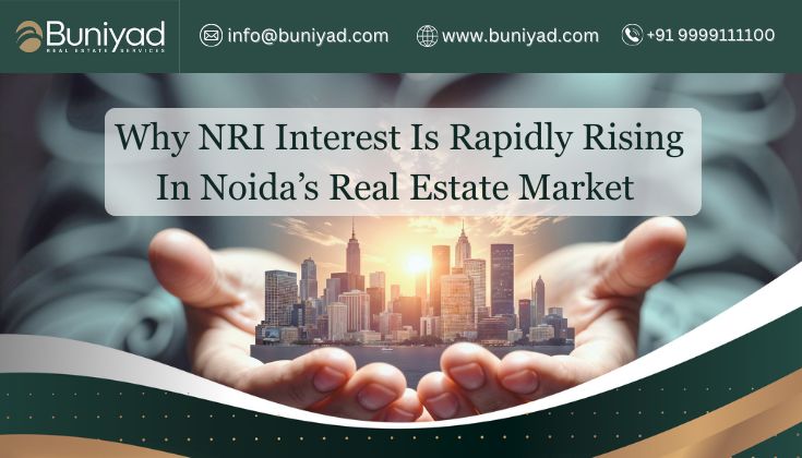 Why NRI Interest Is Rapidly Rising in Noida’s Real Estate Market