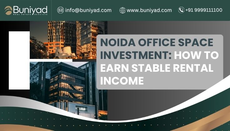 Noida Office Space Investment: How to Earn Stable Rental Income 