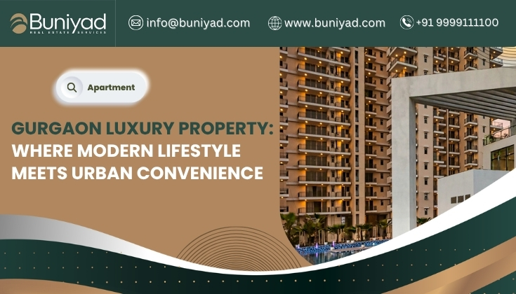 Gurgaon Luxury Property: Where Modern Lifestyle Meets Urban Convenience